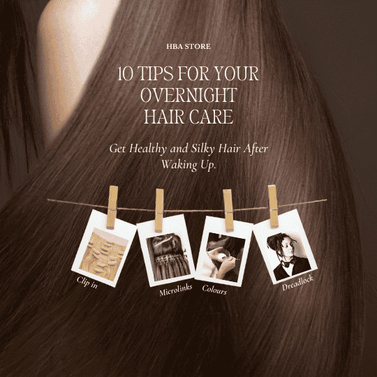 10 Tips for Your Overnight Hair Care